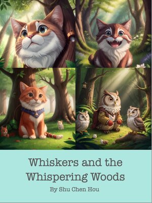 cover image of Whiskers and the Whispering Woods